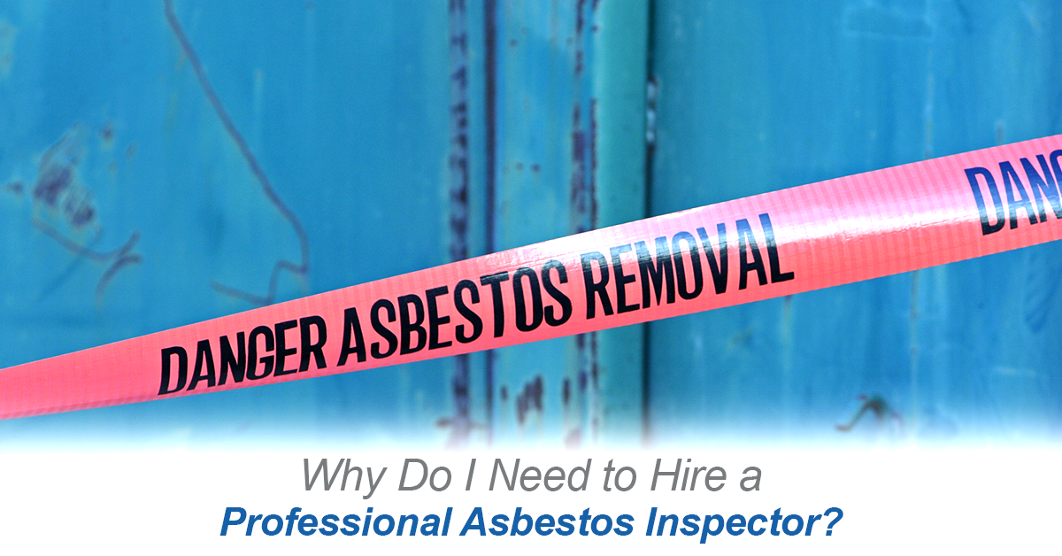 Why-Do-I-Need-to-Hire-a-Professional-Asbestos-Inspector-_Assuranceenvironmental